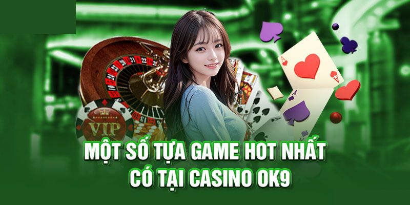 Những siêu phẩm game đổi thưởng HOT nhất OK9