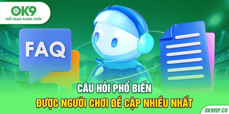 Câu hỏi phổ biến được người chơi đề cập nhiều nhất