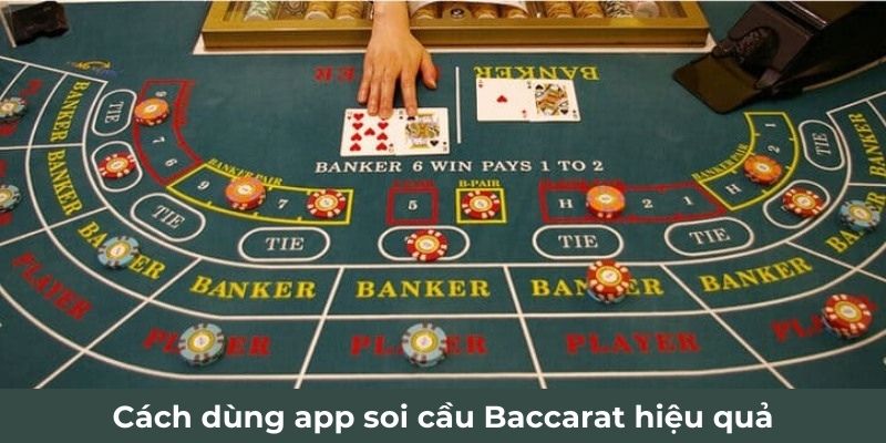 Cách dùng app soi cầu Baccarat hiệu quả