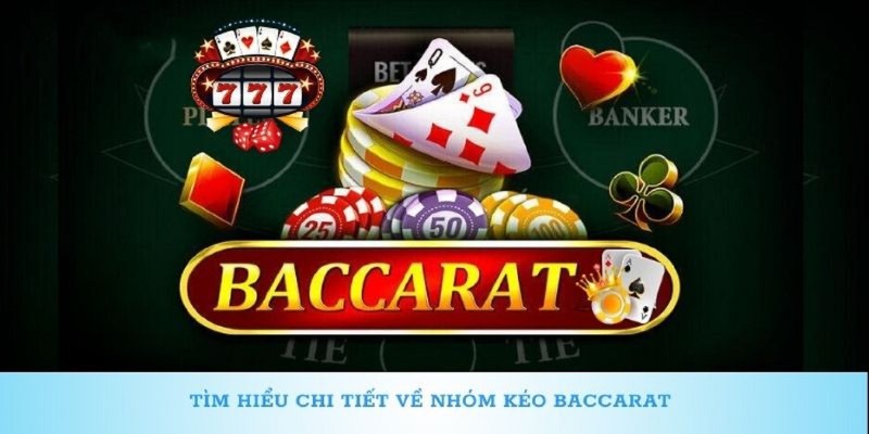 Giải thích định nghĩa về nhóm kéo Baccarat